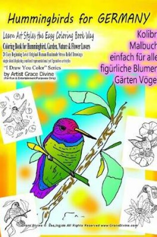 Cover of Hummingbirds for GERMANY Learn Art Styles the Easy Coloring Book Way Coloring Book for Hummingbird, Garden, Nature & Flower Lovers 20 Easy Beginning Level Original Human Handmade Stress Relief Drawings