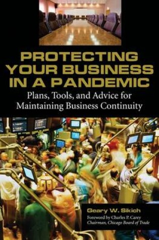 Cover of Protecting Your Business in a Pandemic: Plans, Tools, and Advice for Maintaining Business Continuity
