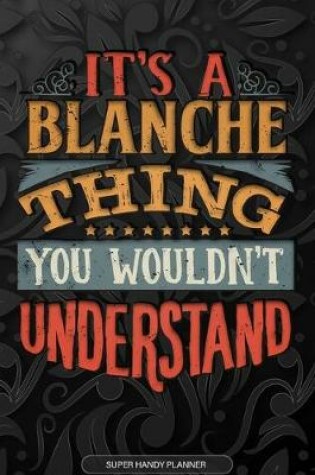 Cover of It's A Blanche Thing You Wouldn't Understand