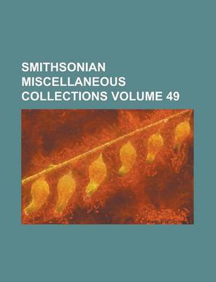 Book cover for Smithsonian Miscellaneous Collections (V. 49 1907)