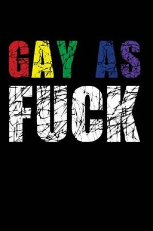 Cover of Gay As Fuck