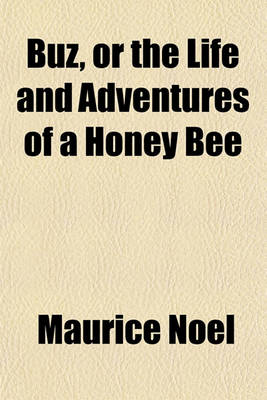 Book cover for Buz, or the Life and Adventures of a Honey Bee