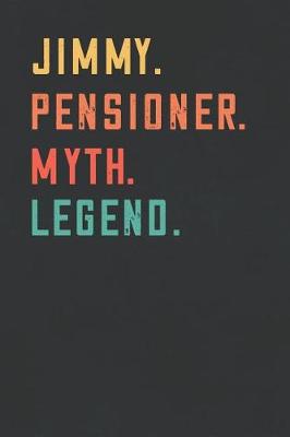 Book cover for Jimmy. Pensioner. Myth. Legend.