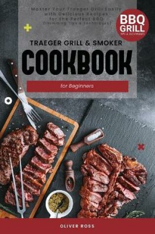 Cover of Traeger Grill and Smoker Cookbook for Beginners