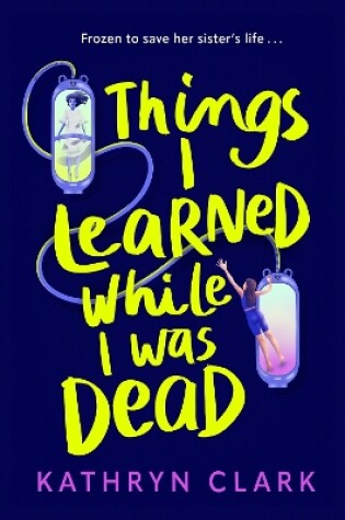 Cover of Things I Learned While I Was Dead