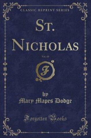 Cover of St. Nicholas, Vol. 40 (Classic Reprint)