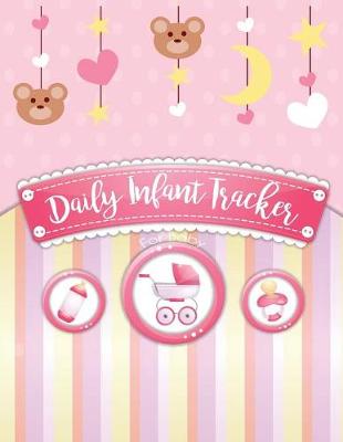 Book cover for Daily Infant Tracker for Baby