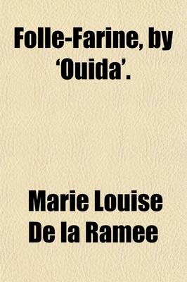 Book cover for Folle-Farine, by 'Ouida'.