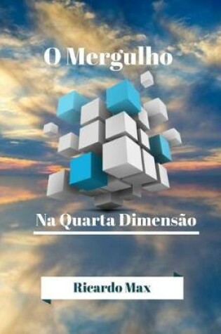 Cover of O Mergulho Na Quarta Dimens o