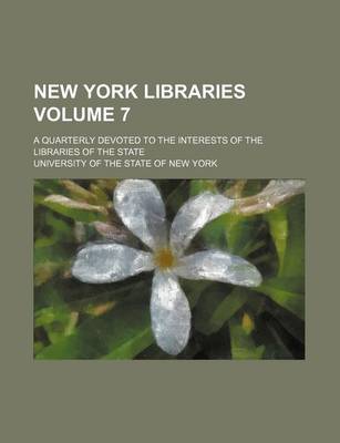 Book cover for New York Libraries Volume 7; A Quarterly Devoted to the Interests of the Libraries of the State