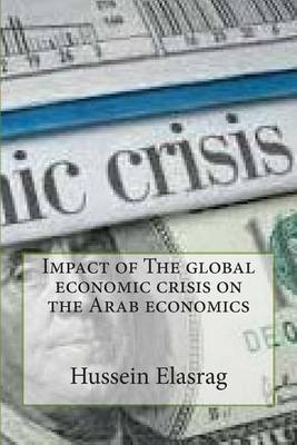 Book cover for Impact of the Global Economic Crisis on the Arab Economics