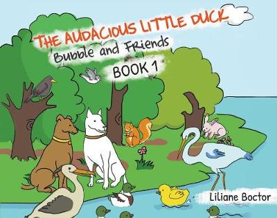 Cover of The Audacious Little Duck: Bubble and Friends