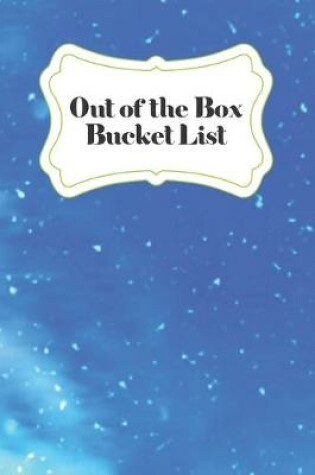 Cover of Out of the box Bucket List