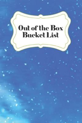 Book cover for Out of the box Bucket List