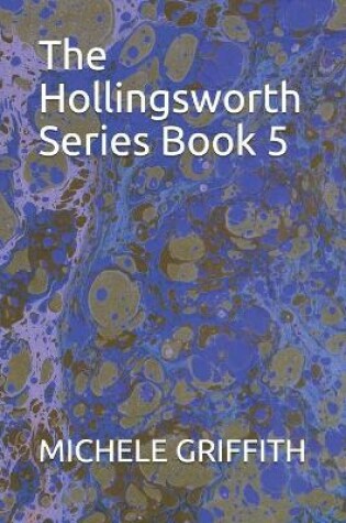 Cover of The Hollingsworth Series Book 5