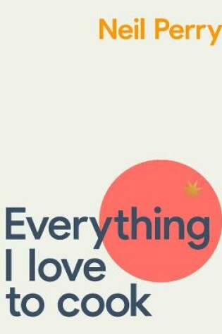 Cover of Everything I Love to Cook