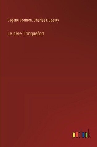 Cover of Le père Trinquefort