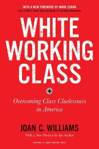 Cover of White Working Class, With a New Foreword by Mark Cuban and a New Preface by the Author