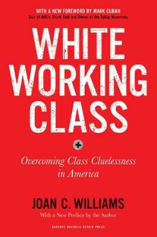 Cover of White Working Class, With a New Foreword by Mark Cuban and a New Preface by the Author