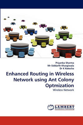 Book cover for Enhanced Routing in Wireless Network using Ant Colony Optmization