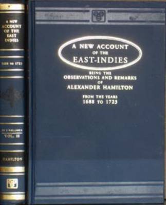 Book cover for New Account of the East Indies, Being the Observations and Remarks of Captain Alexander Hamilton, 1688-1723