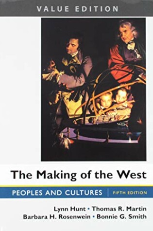 Cover of The Making of the West, Value Edition, Combined 5e & Sources of the Making of the West, Volume I: To 1750 4e & Sources of the Making of the West, Volume II: Since 1500 4e