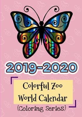 Book cover for 2019-2020 Colorful Zoo World Calendar (Coloring Series)