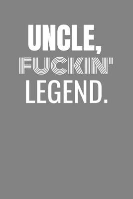 Book cover for Uncle Fuckin Legend
