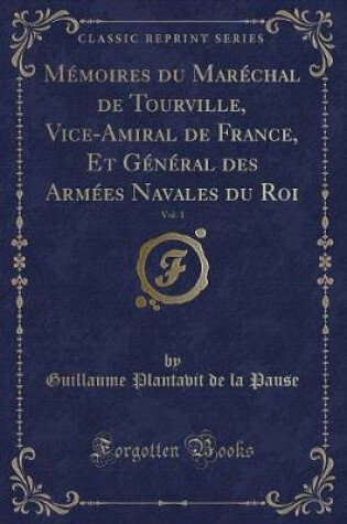 Cover of Mémoires du Maréchal de Tourville, Vice-Amiral de France, Et Général des Armées Navales du Roi, Vol. 1 (Classic Reprint)