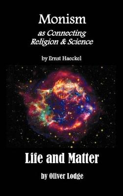 Book cover for Monism as Connecting Religion and Science, and Life and Matter (a Criticism of Professor Haeckel's "Riddle of the Universe")