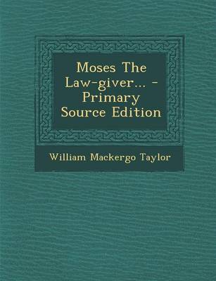 Book cover for Moses the Law-Giver... - Primary Source Edition