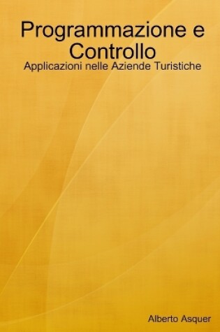 Cover of Programmazione E Controllo: Applicazioni Nelle Aziende Turistiche