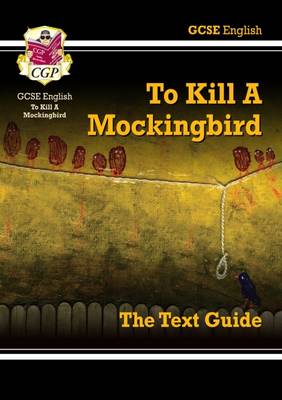 Cover of GCSE English Text Guide - To Kill a Mockingbird