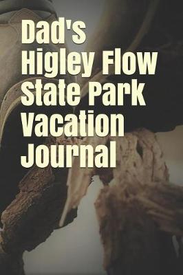 Book cover for Dad's Higley Flow State Park Vacation Journal