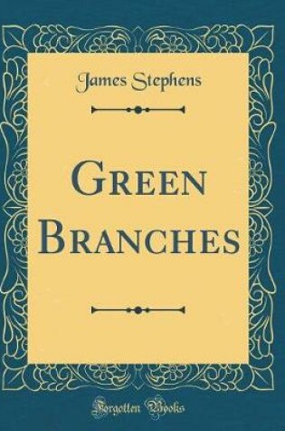 Cover of Green Branches (Classic Reprint)