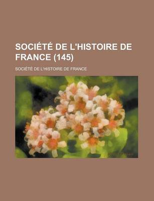 Book cover for Societe de L'Histoire de France (145)