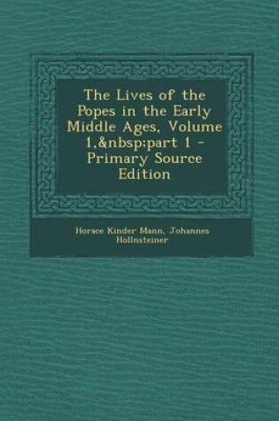 Cover of The Lives of the Popes in the Early Middle Ages, Volume 1, Part 1 - Primary Source Edition