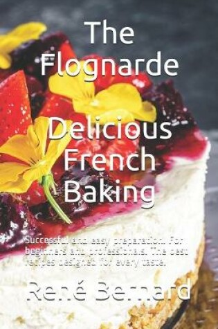 Cover of The Flognarde - Delicious French Baking