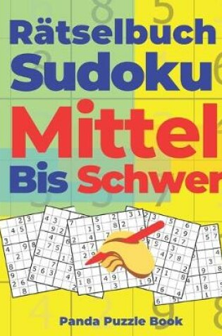 Cover of Rätselbuch Sudoku Mittel Bis Schwer
