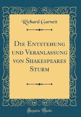 Book cover for Die Entstehung Und Veranlassung Von Shakespeares Sturm (Classic Reprint)