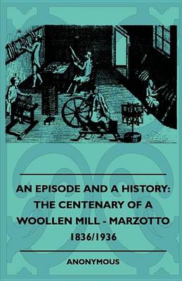 Book cover for An Episode and a History: The Centenary of a Woollen Mill - Marzotto 1836/1936