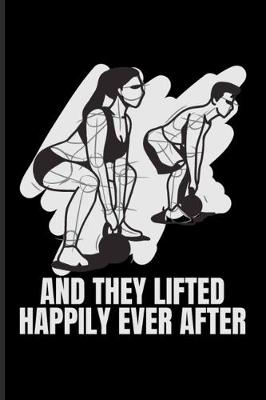 Book cover for And They Lifted Happily Ever After