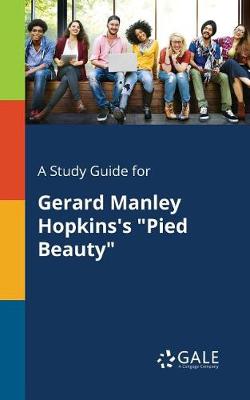 Book cover for A Study Guide for Gerard Manley Hopkins's Pied Beauty