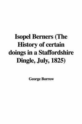 Book cover for Isopel Berners (the History of Certain Doings in a Staffordshire Dingle, July, 1825)