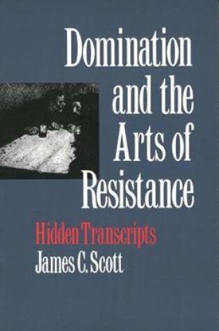 Cover of Domination and the Arts of Resistance