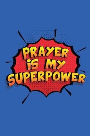 Cover of Prayer Is My Superpower