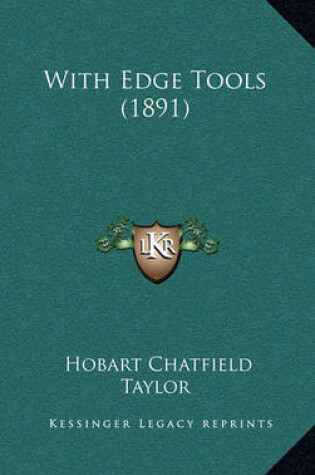 Cover of With Edge Tools (1891)