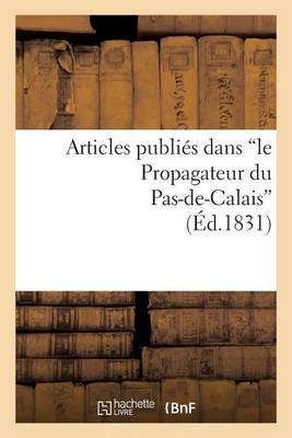 Book cover for Articles Publies Dans 'le Propagateur Du Pas-De-Calais', Sur La Conduite Administrative