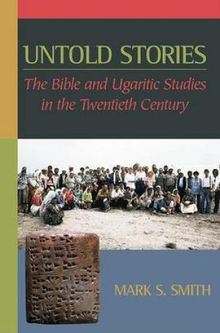 Cover of Untold Stories: the Bible and Ugaritic Studies in the Twentieth Century