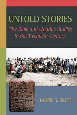 Book cover for Untold Stories: the Bible and Ugaritic Studies in the Twentieth Century